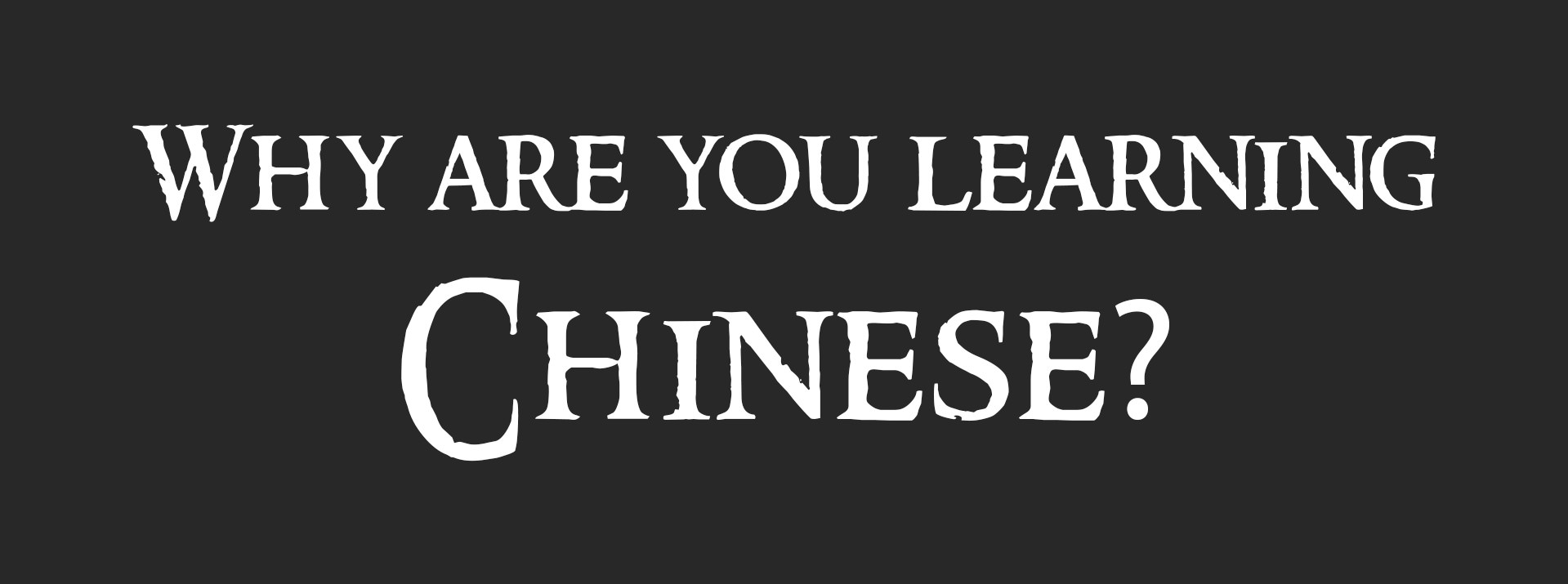 A graphic asks why are you learning Chinese